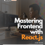 MASTERING FRONTEND WITH REACT.JS