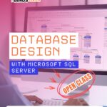 DATABASE DESIGN WITH MICROSOFT SQL SERVER